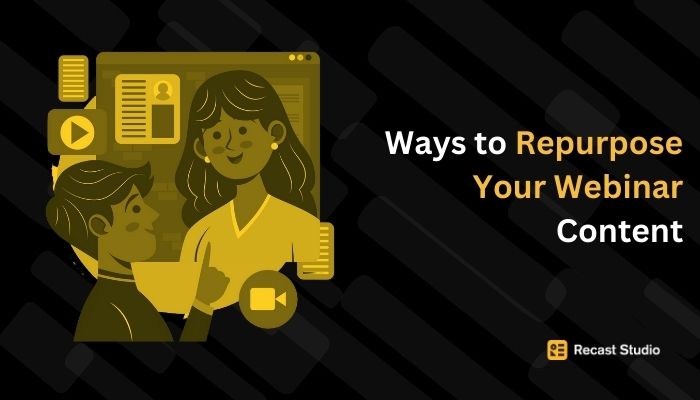 Ways to Repurpose Webinar Content in 2026 (From One Session to Weeks of Assets)