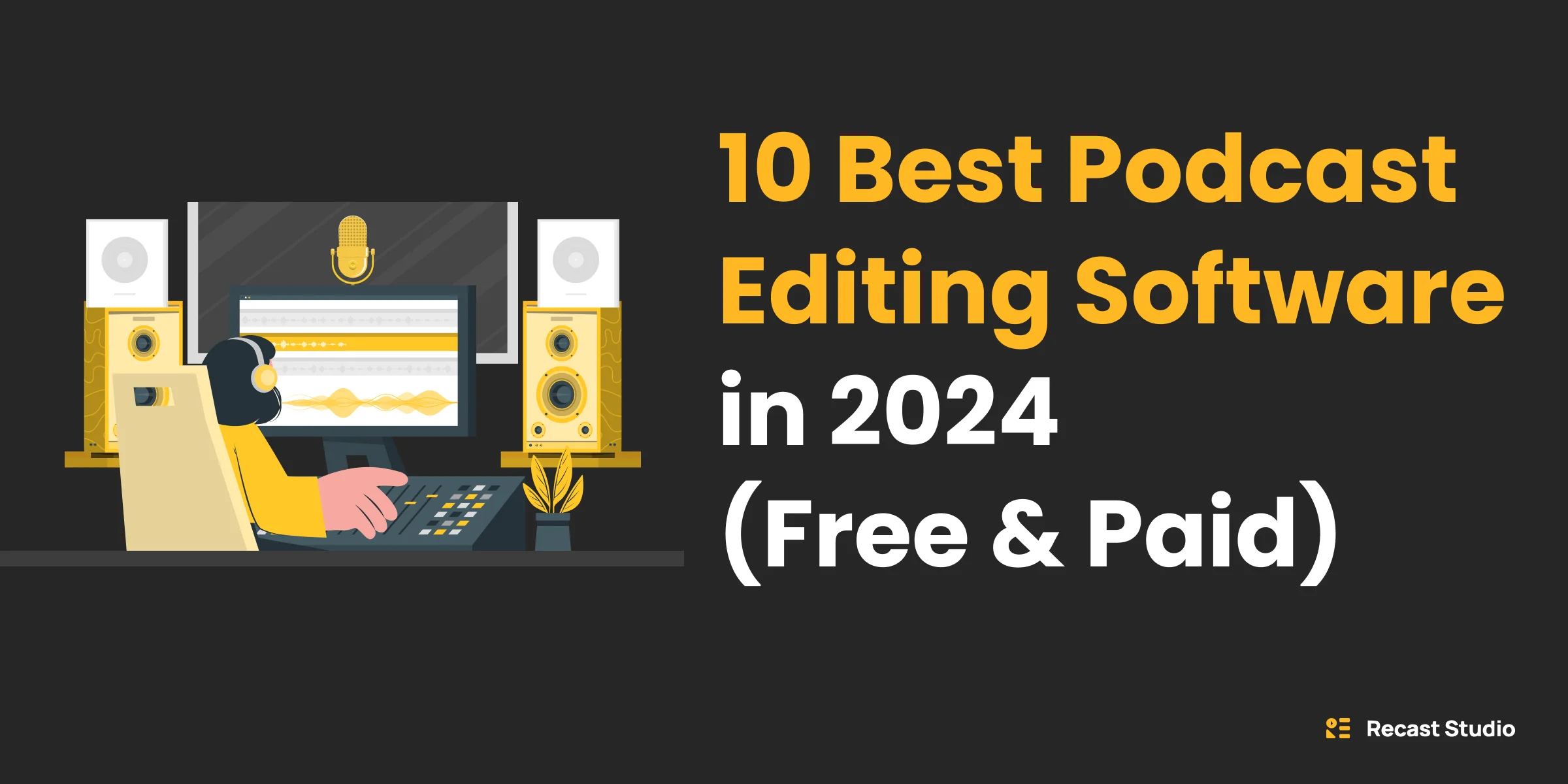10 Best Podcast Editing Software in 2026 Free & Paid
