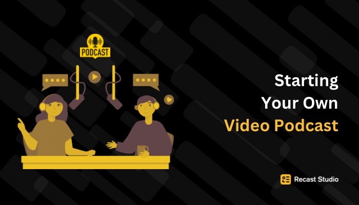 Starting Your Own Video Podcast in 2026