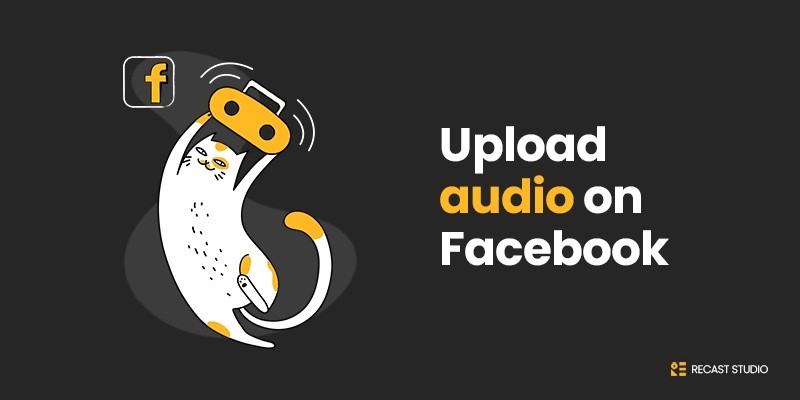 How to Upload Audio on Facebook in 2026 (and What Actually Works)