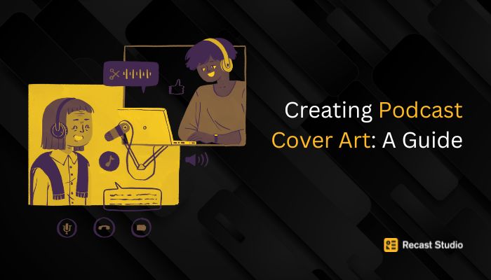 Creating Podcast Cover Art: A Guide