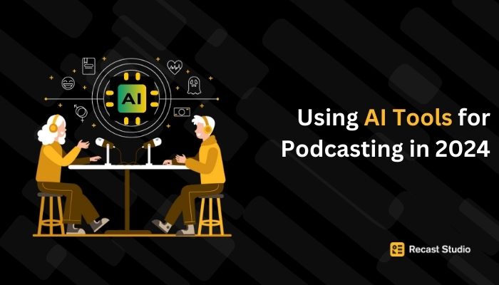 Using AI Tools for Podcasting in 2026