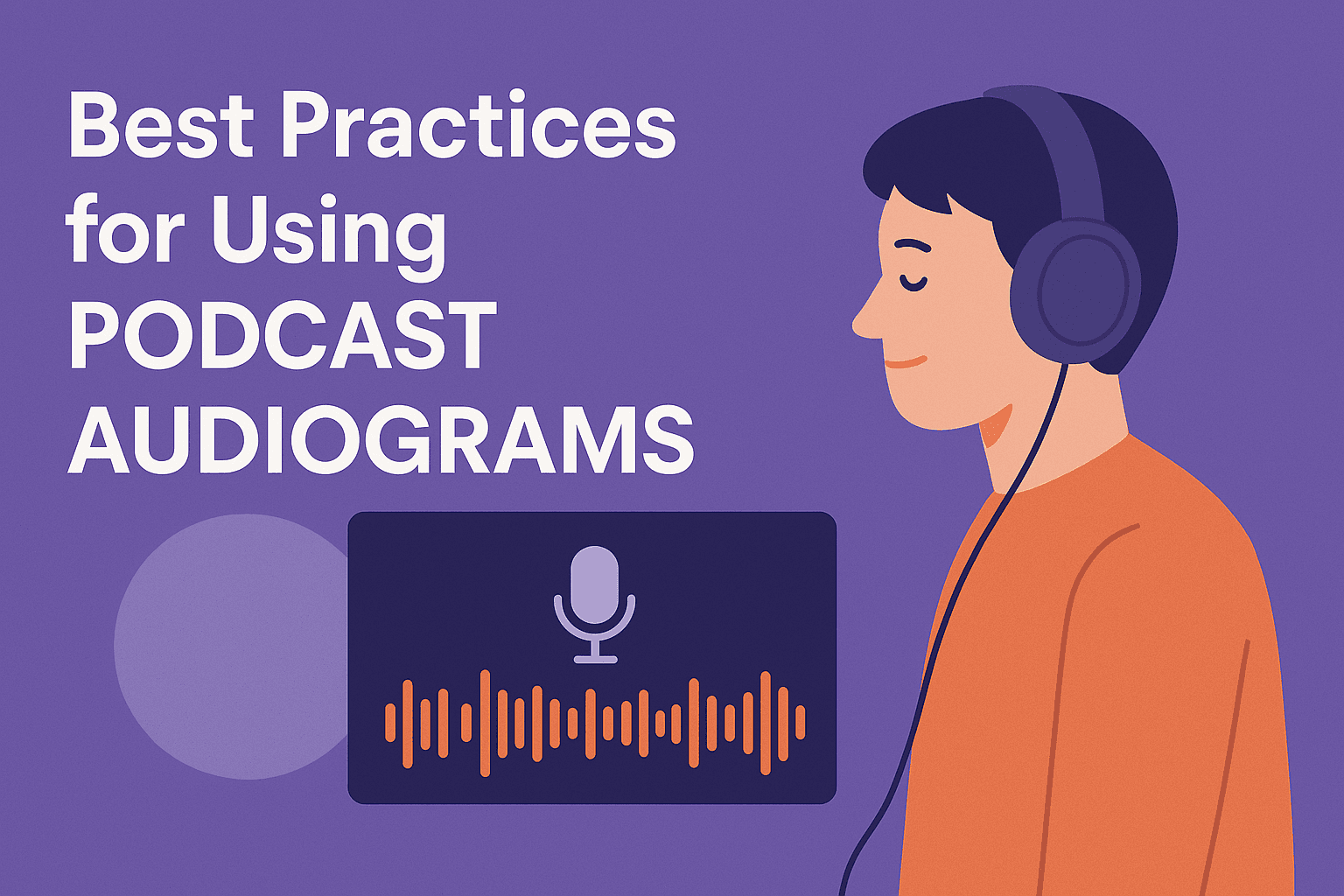 Best Practices for Using Audiograms to Boost Podcast Engagement on Social Media